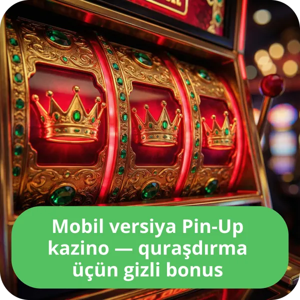 Mobil versiya Pin-Up kazino — quraşdırma üçün gizli bonus