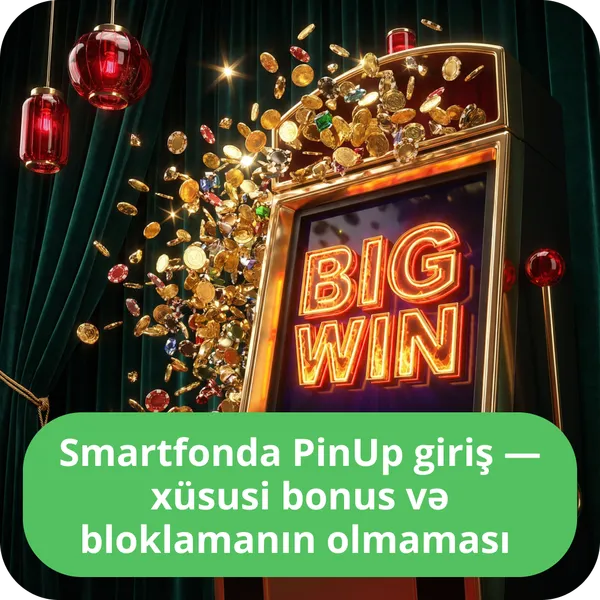 Smartfonda PinUp giriş — xüsusi bonus və bloklamanın olmaması